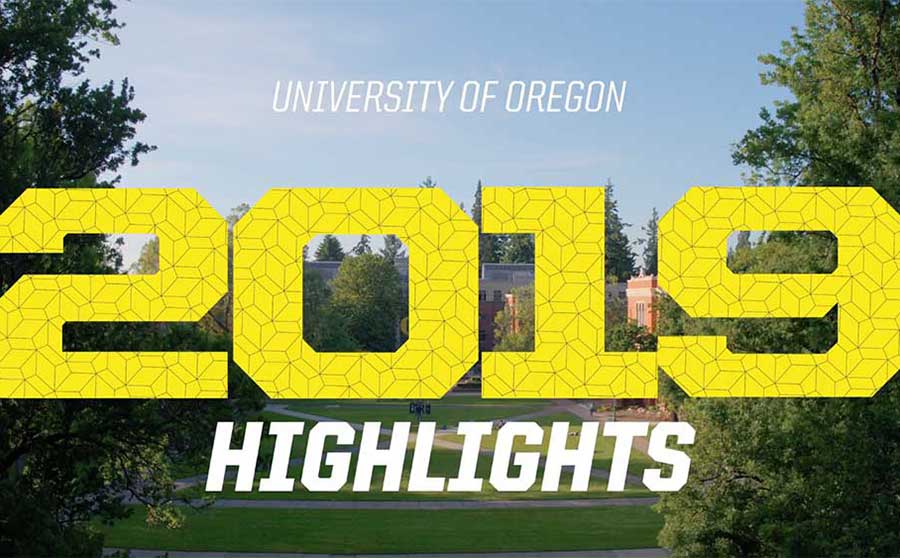 University of Oregon 2019 Highlights